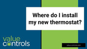Where Do I Install My New Thermostat?